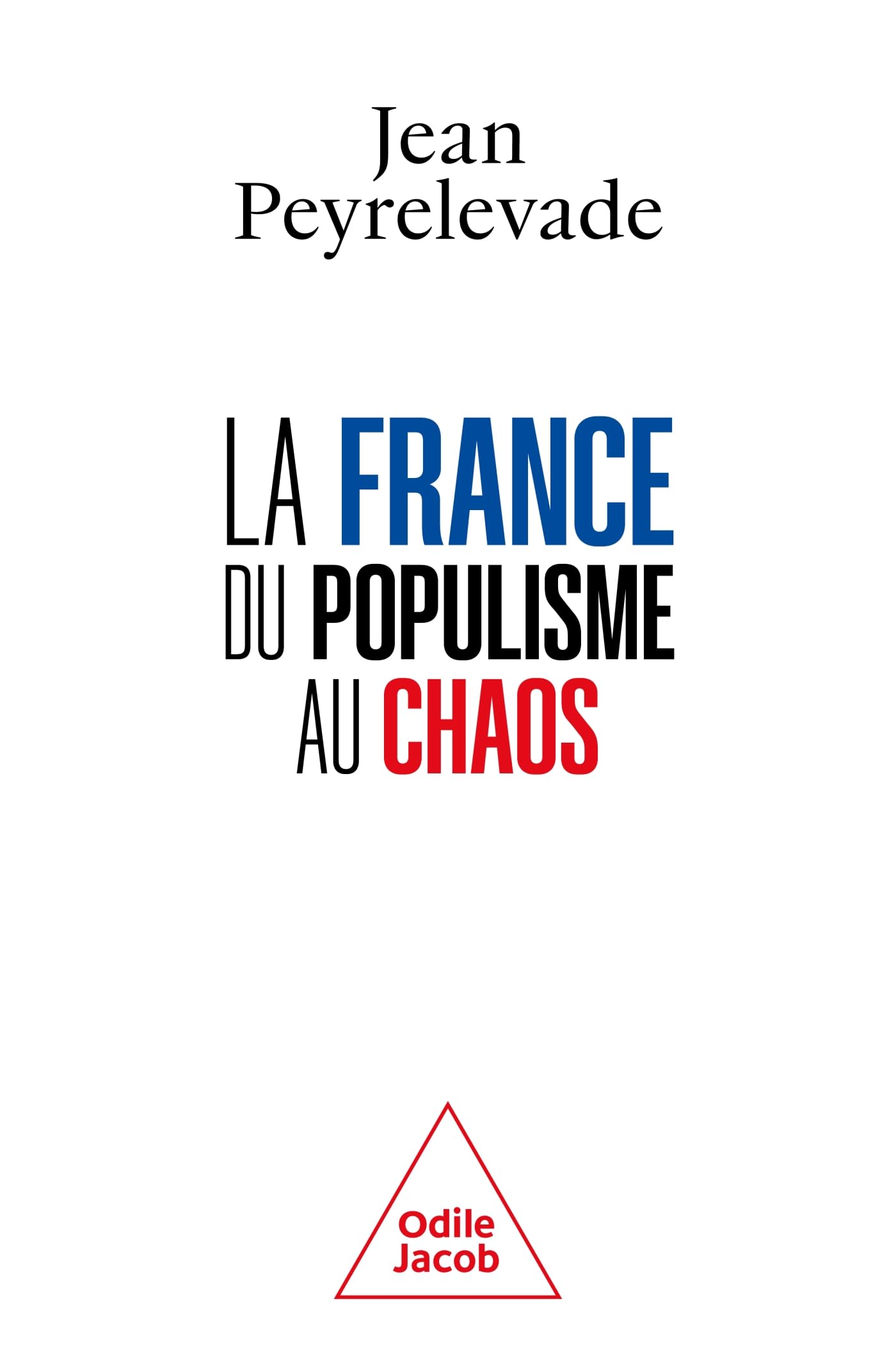 La France : du populisme au chaos: En sortir