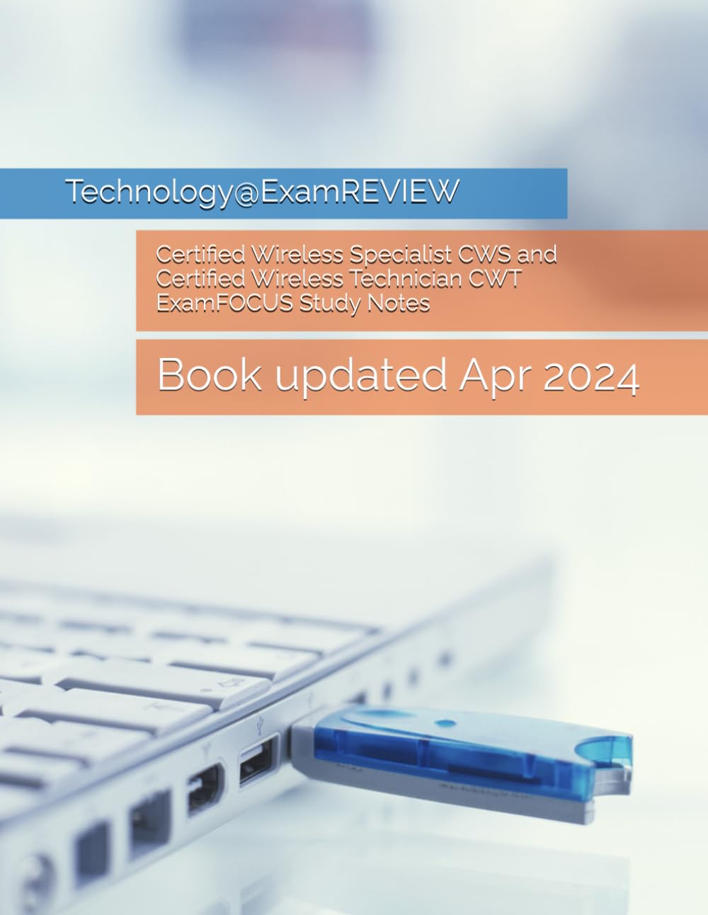 Certified Wireless Specialist CWS and Certified Wireless Technician CWT ExamFOCUS Study Notes