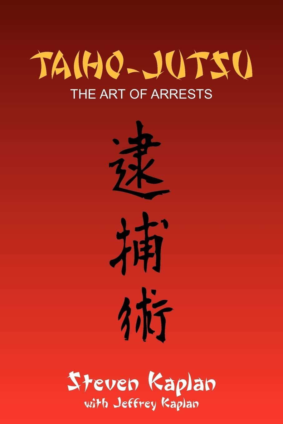 Taiho-Jutsu: The Art of Arrests