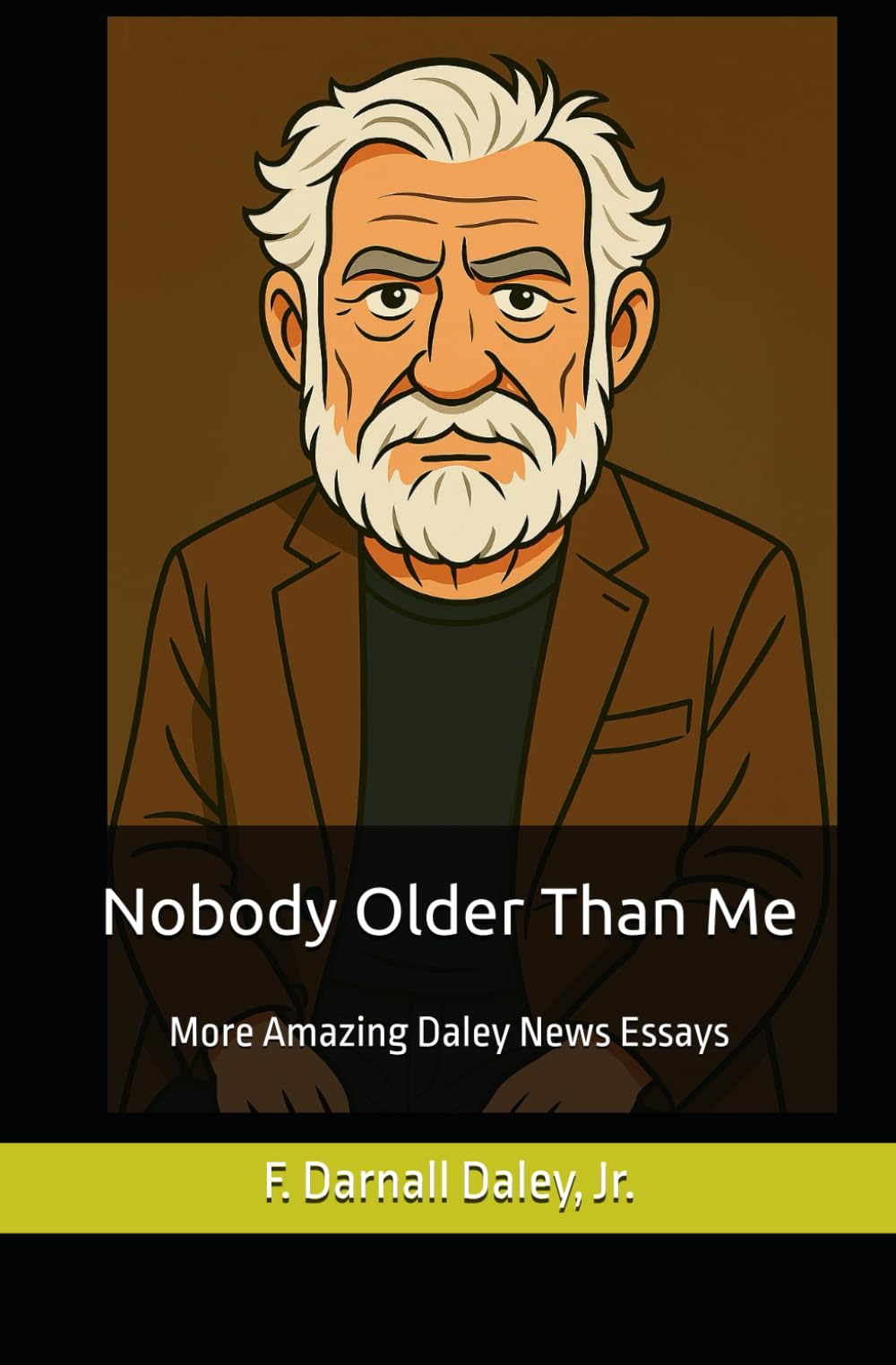 Nobody Older Than Me: More Amazing Daley News Essays
