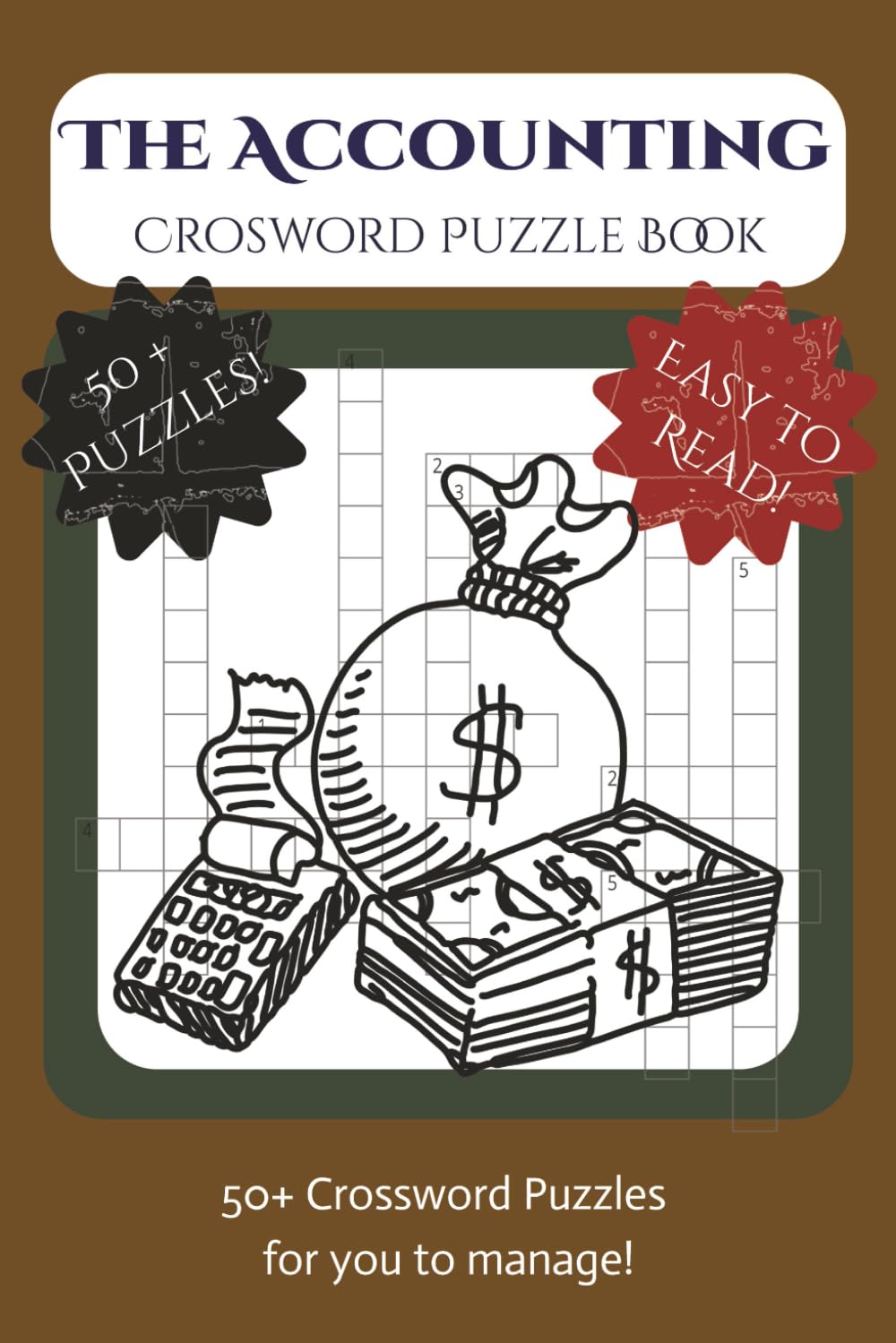 THE ACCOUNTING CROSSWORD PUZZLE BOOK: 50+ Crossword Puzzles for you to manage! | 6 X 9, 120 Pages | A Thoughtful Puzzle Companion for Professionals, Learners, and CPA Hopefuls.