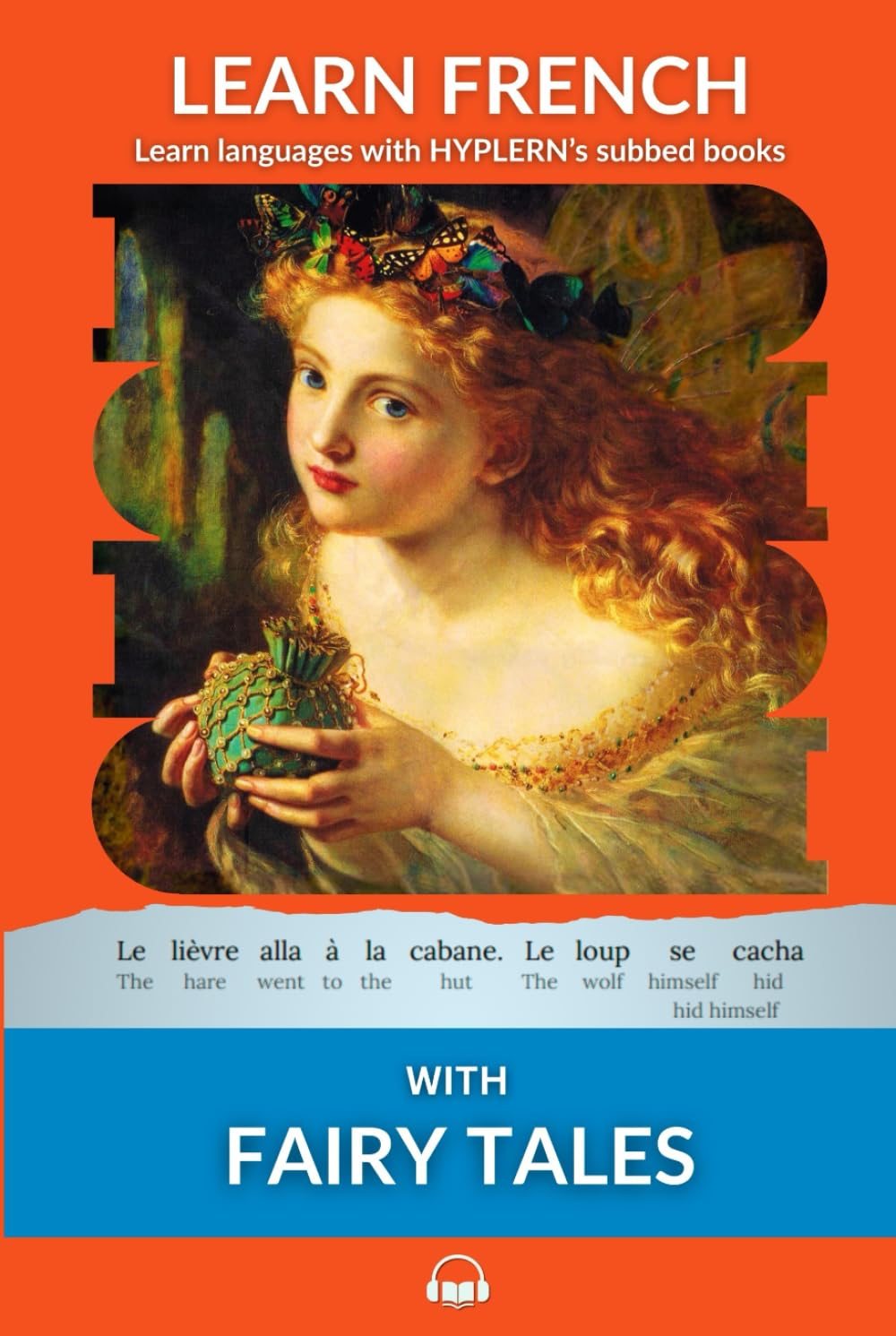 Learn French with Fairy Tales: Interlinear French to English