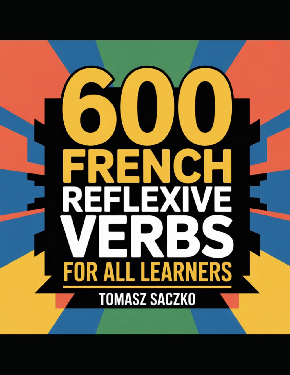 600 French reflexive verbs in sentences for all learners: French vocabulary
