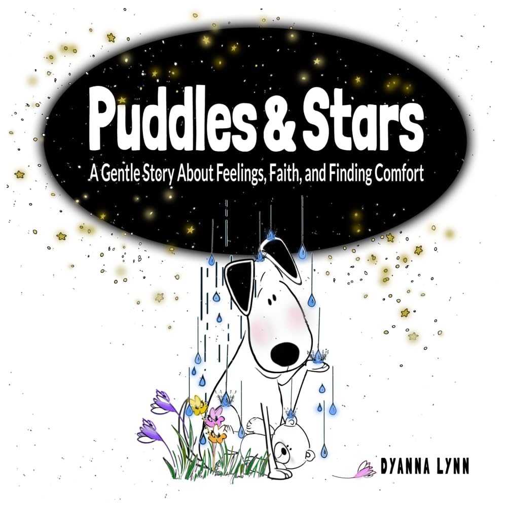 Puddles & Stars: A Gentle Story About Feelings, Faith, and Finding Comfort: A Story-Based Emotional Companion to Help Children Understand Emotions and Feel Less Alone