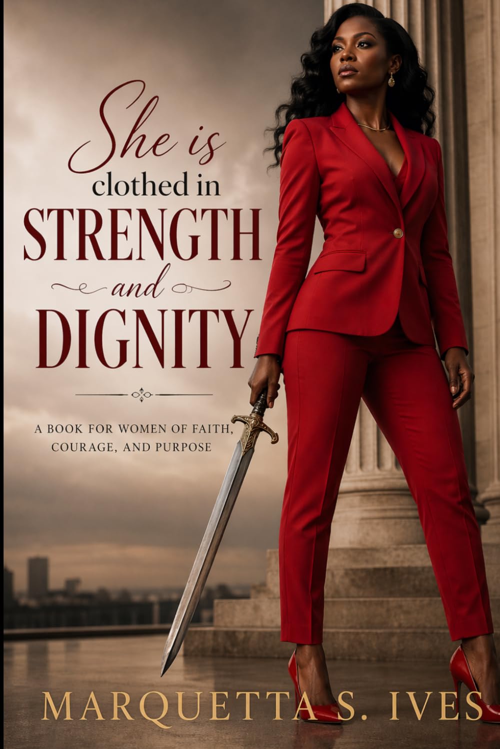 She is Clothed in Strength & Dignity