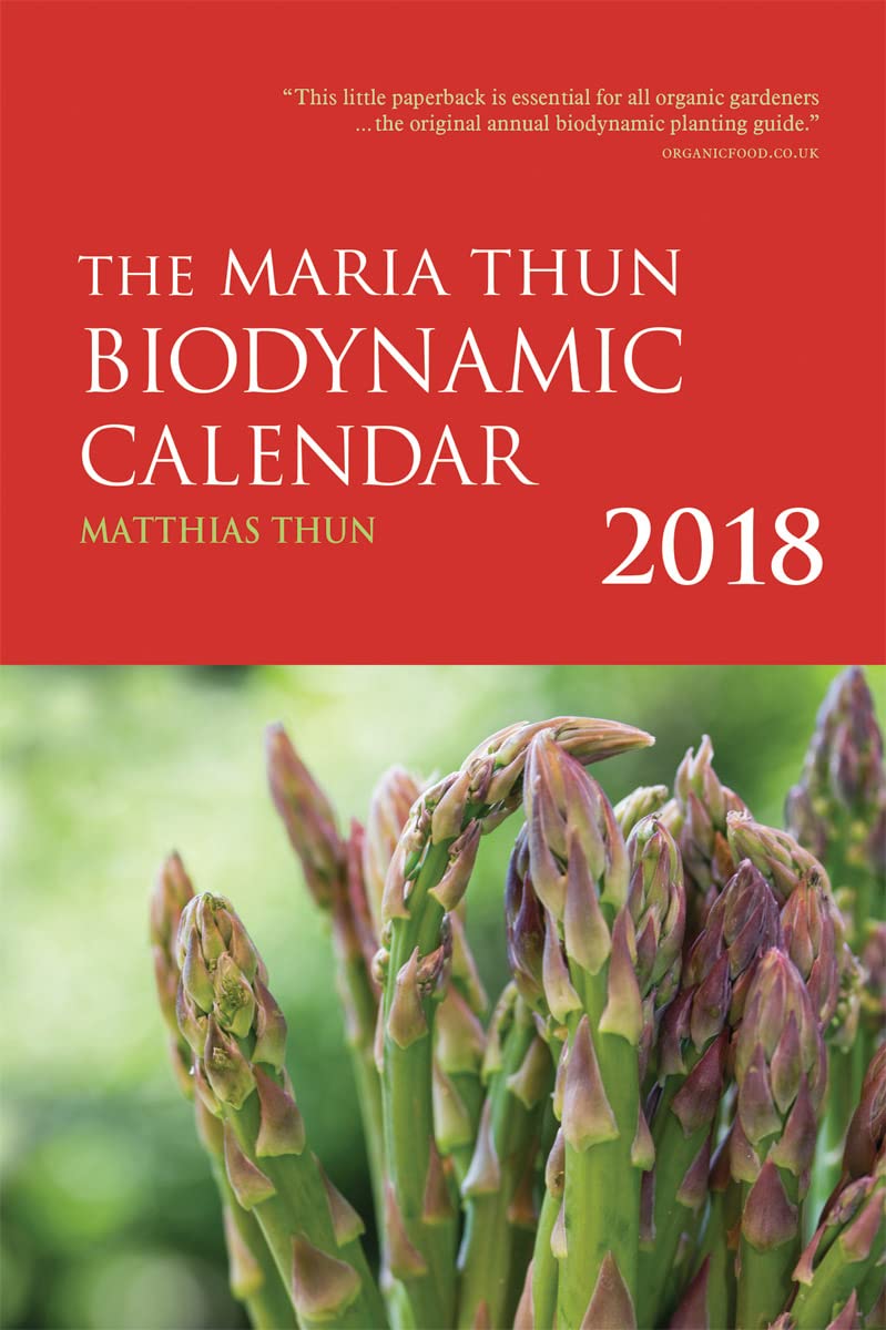 Thun, M: Maria Thun Biodynamic Calendar: 2018 (The Maria Thun Biodynamic Calendar)