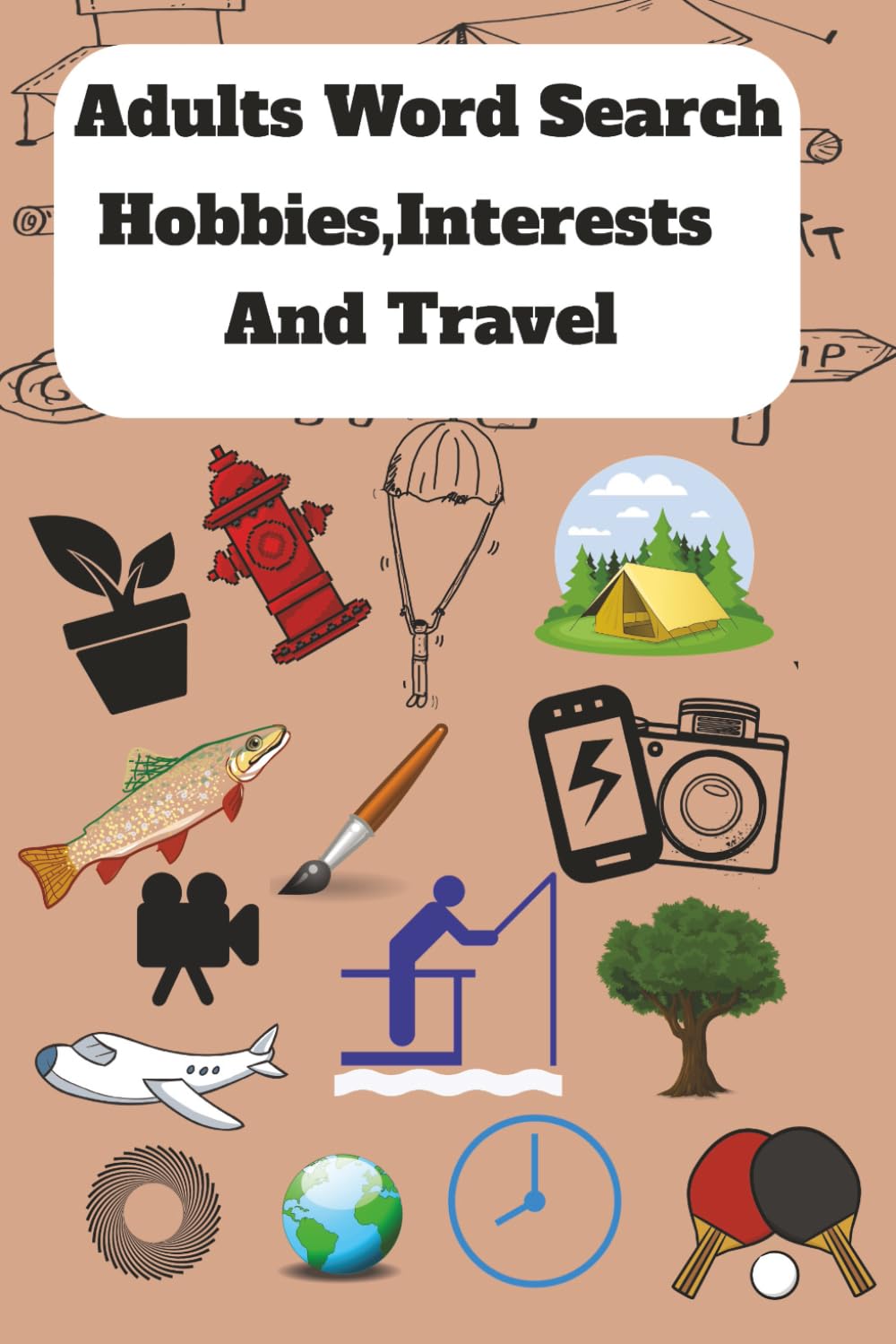 Adults Word Search Book: Very Interesting Hobby and Travel Themed Puzzle | 6X9 inches,120 pages | 50+ Puzzles