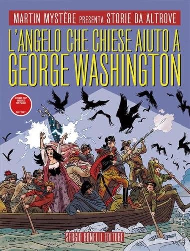 Bonelli L'Angelo Che Chiese Aiuto A George Washington – Storie Da Altrove 20 Italiano