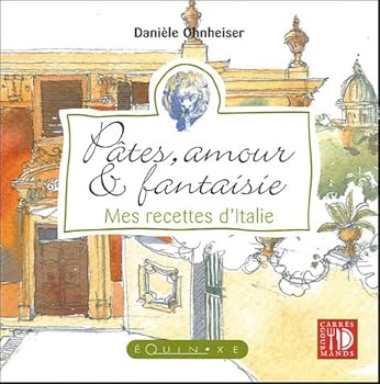 Paperback Pâtes, amour & fantaisie : Mes recettes d'Italie [French] Book