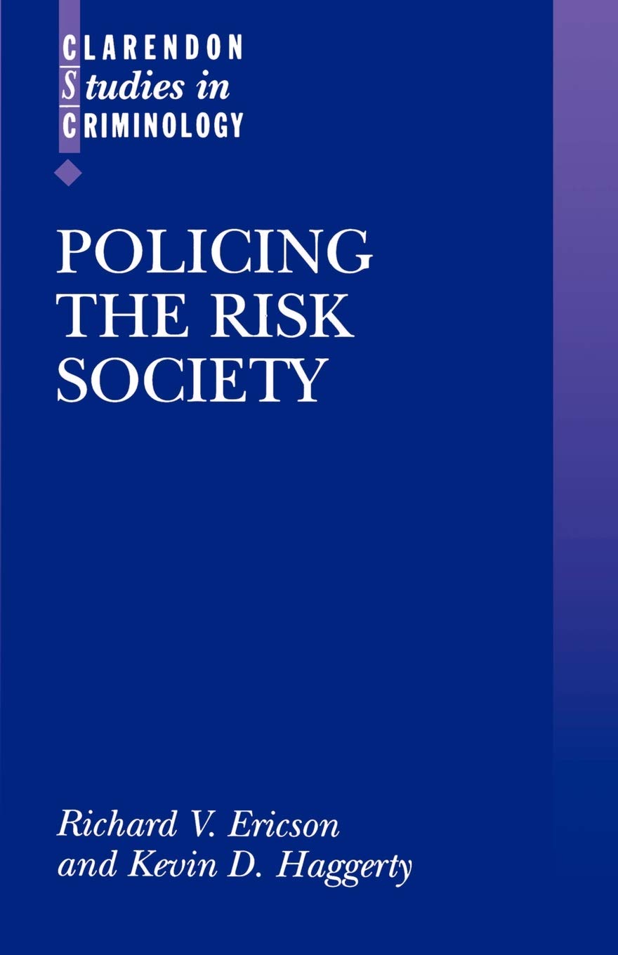 Policing The Risk Society (Clarendon Studies In Criminology)