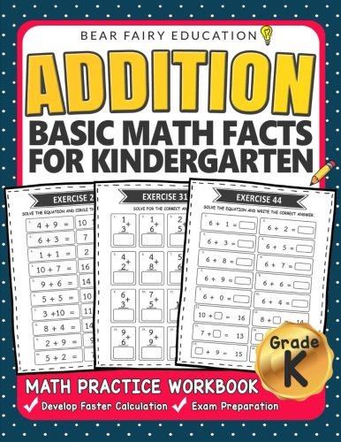 Addition Basic Math Facts for Kindergarten: Activity Workbook Ages 3-6 (Education Workbook)