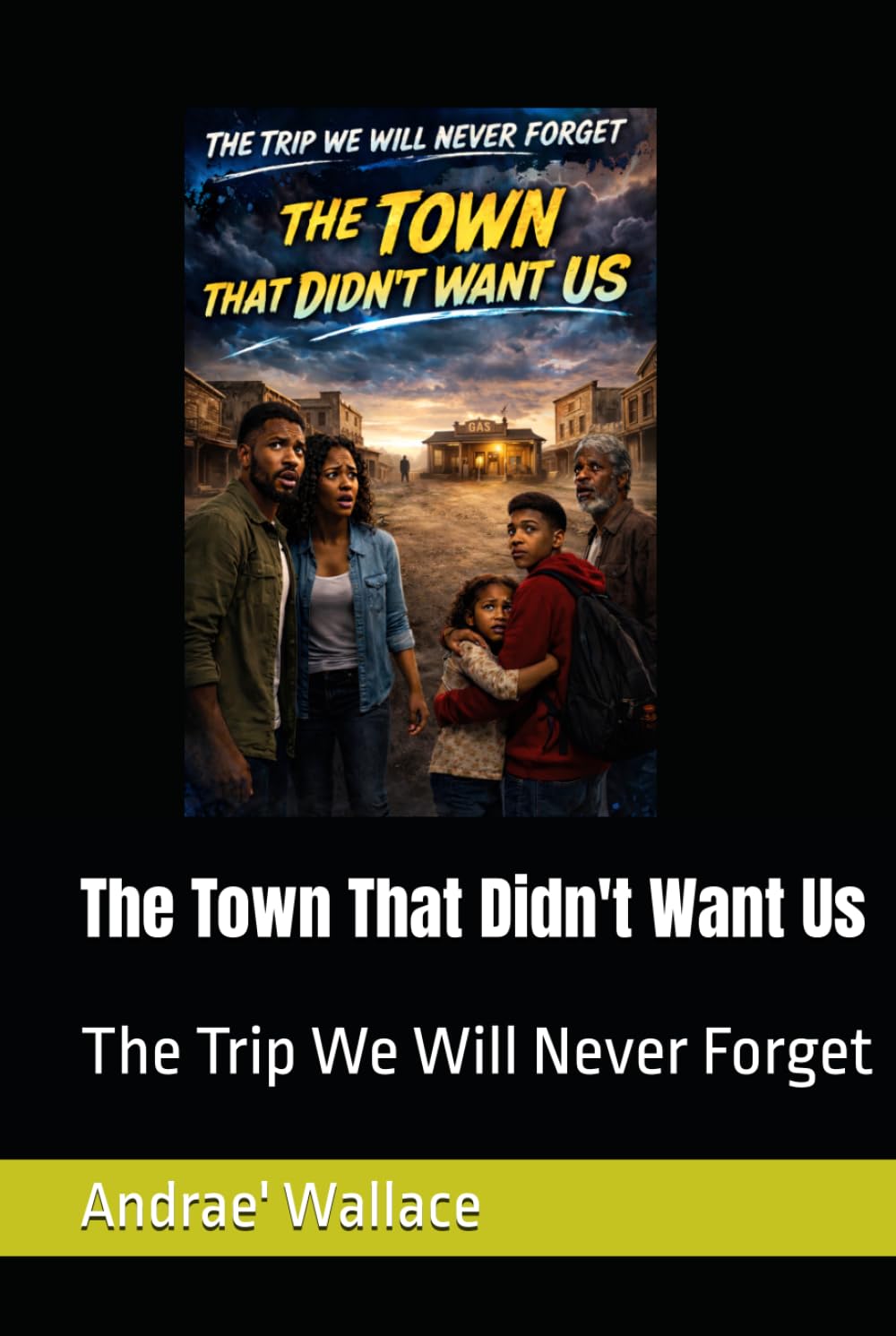 The Town That Didn't Want Us (The Trip We Will Never Forget)