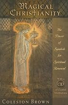 Magical Christianity: The Power of Symbols for Spiritual Renewal, with a CD of Guided Meditations