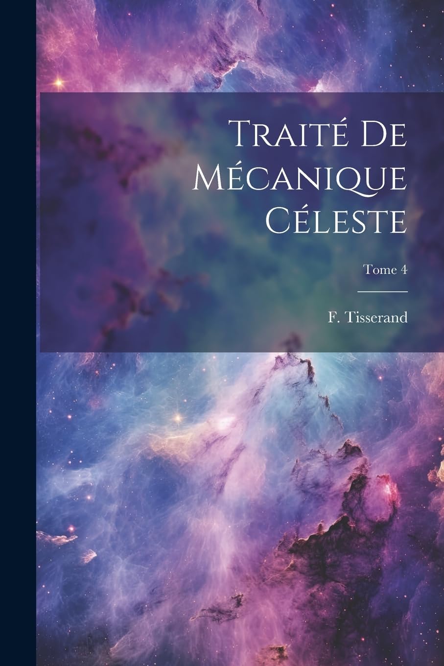 Traité de mécanique céleste; Tome 4