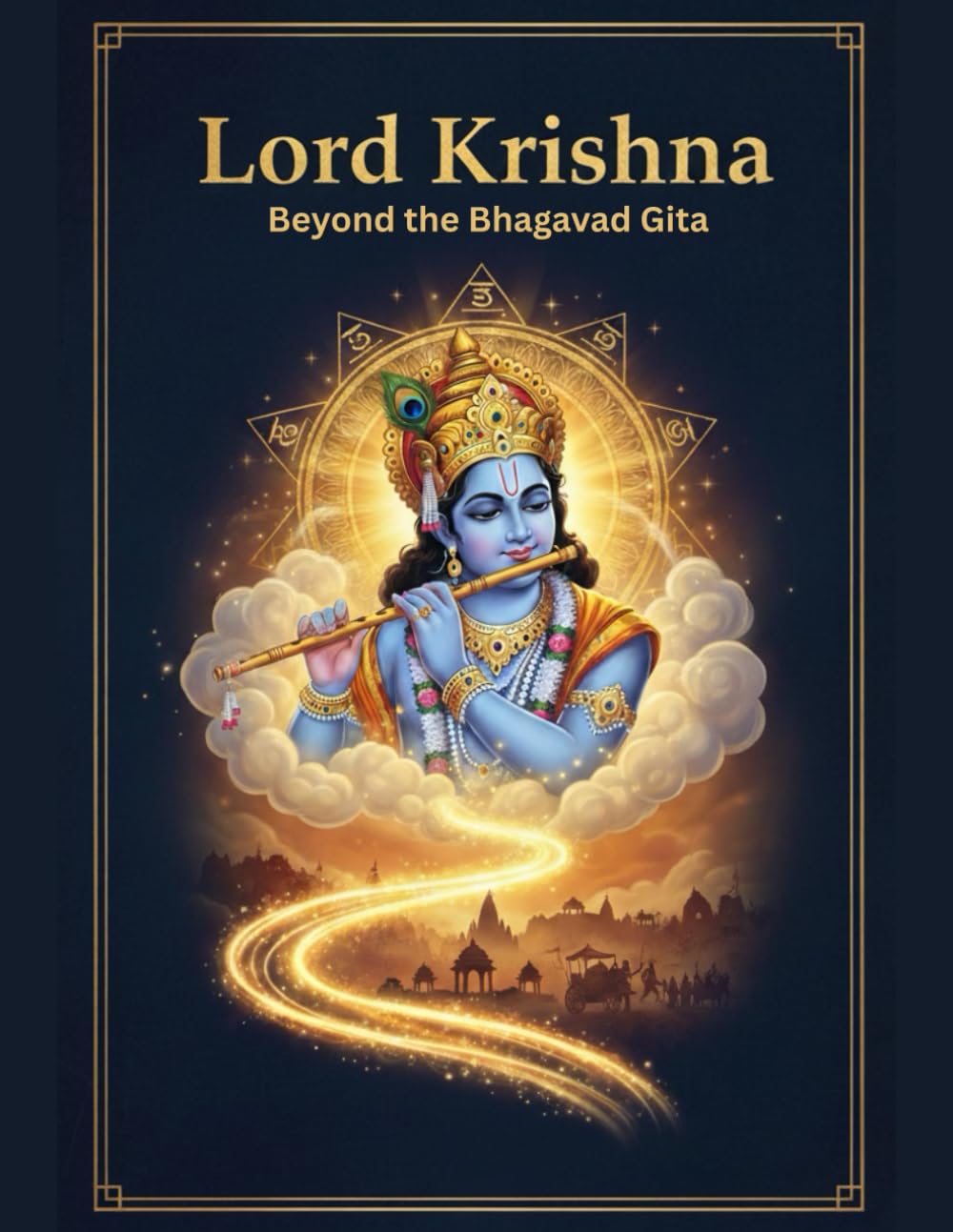 Lord Krishna: Beyond the Bhagavad Gita