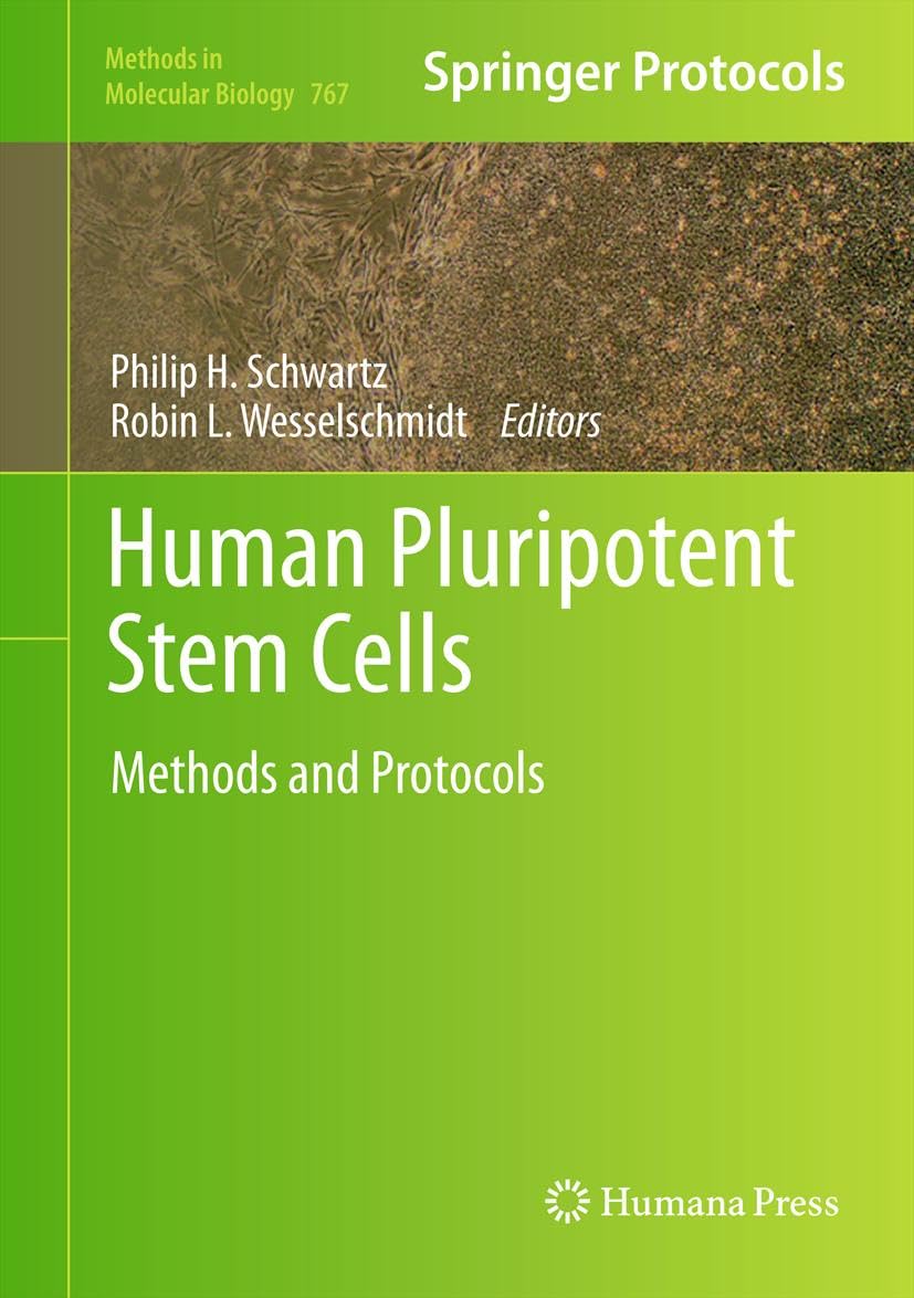 Human Pluripotent Stem Cells: Methods and Protocols (Methods in Molecular Biology Book 767)