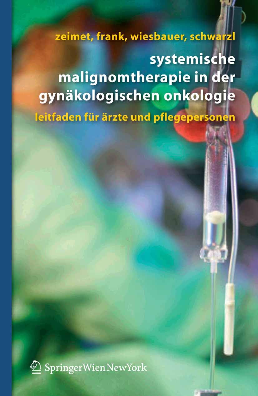 Systemische Malignomtherapie in der Gynäkologischen Onkologie: Ein Leitfaden für Ärzte und Pflegepersonen