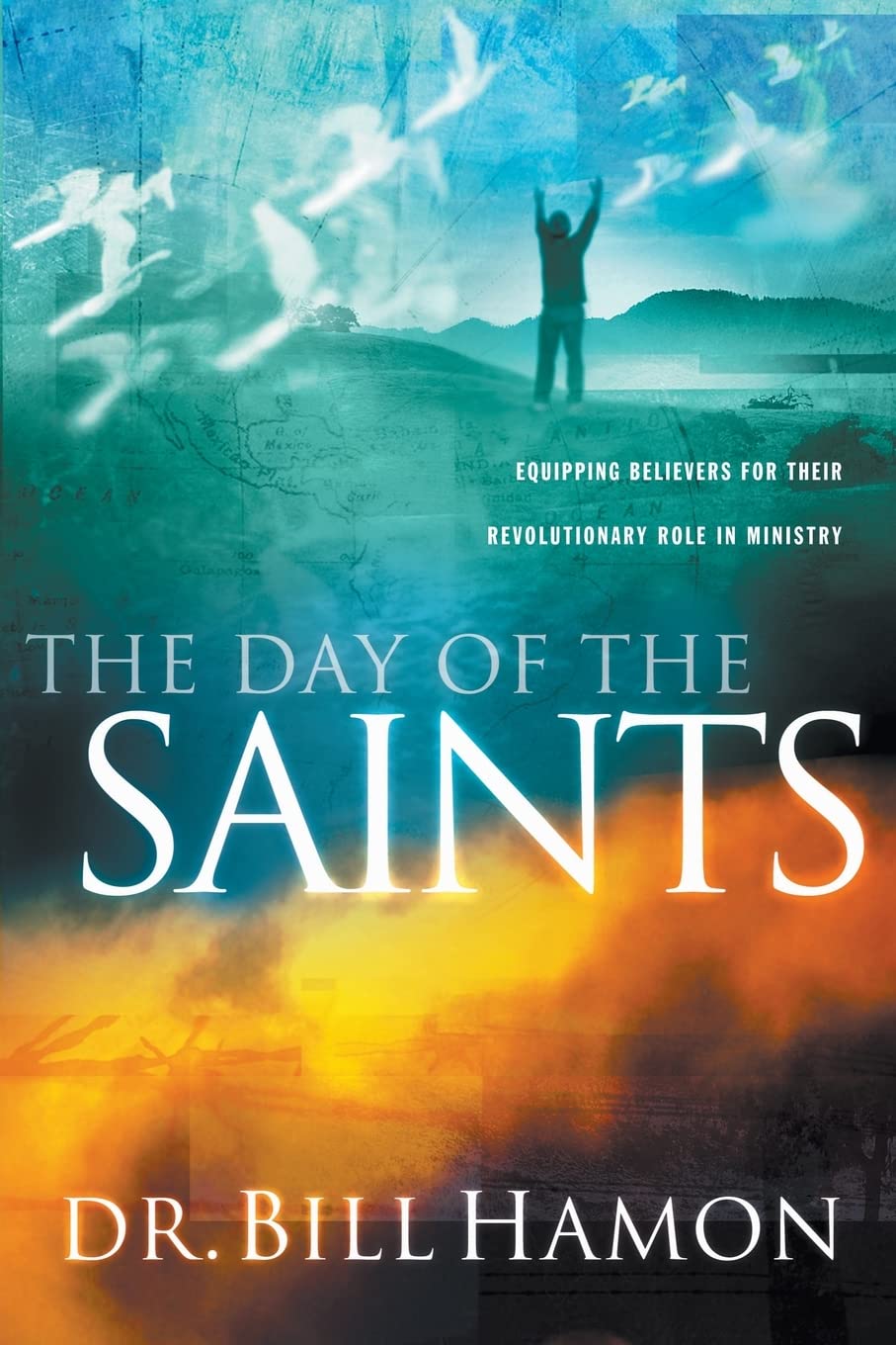 Day of the Saints: Equipping Believers For Their Revolutionary Role in Ministry