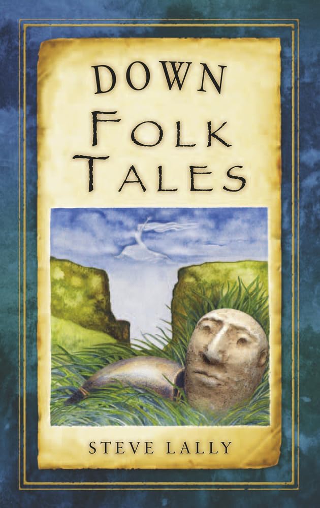Down Folk Tales (Folk Tales (Folk Tales: United Kingdom), Lally 9781845887582^*