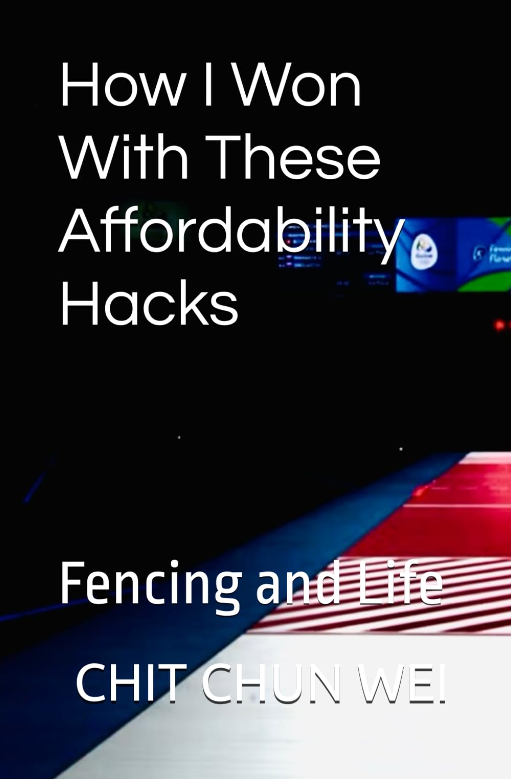 How I Won With These Affordability Hacks: FENCING AND LIFE LESSONS