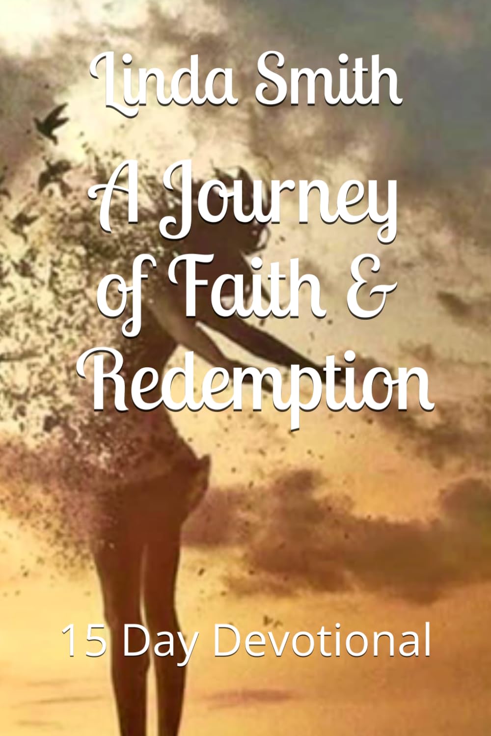 A Journey of Faith and Redemption: 15 Day Devotional