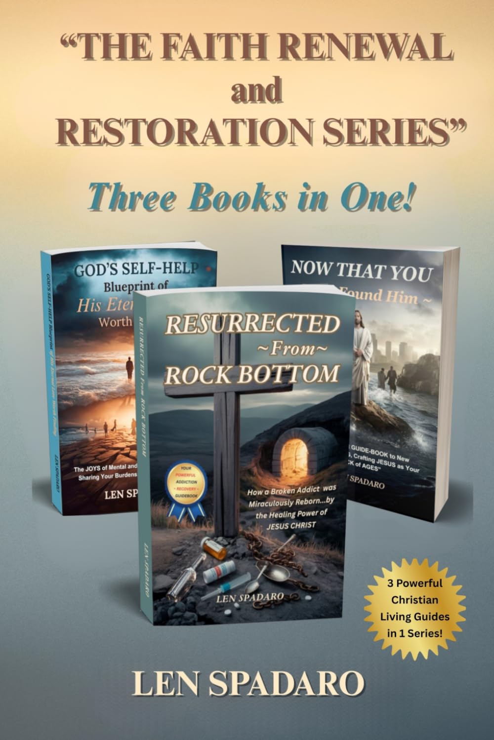 “THE FAITH, RENEWAL AND RESTORATION SERIES”: 3 Full Length Books in 1!