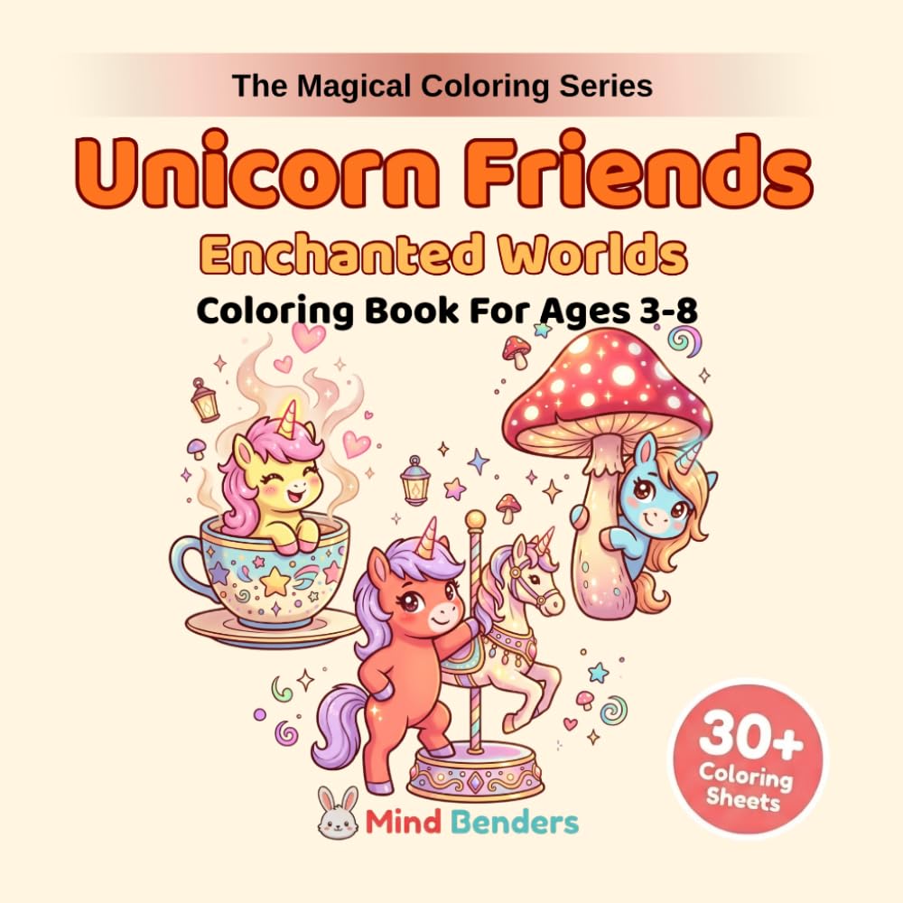 Unicorn Friends: Enchanted Worlds: A Magical Coloring Book for Kids Ages 3–8 (The Magical Coloring Series)