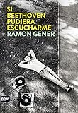  Si Beethoven Pudiera Escucharme (POESIA)