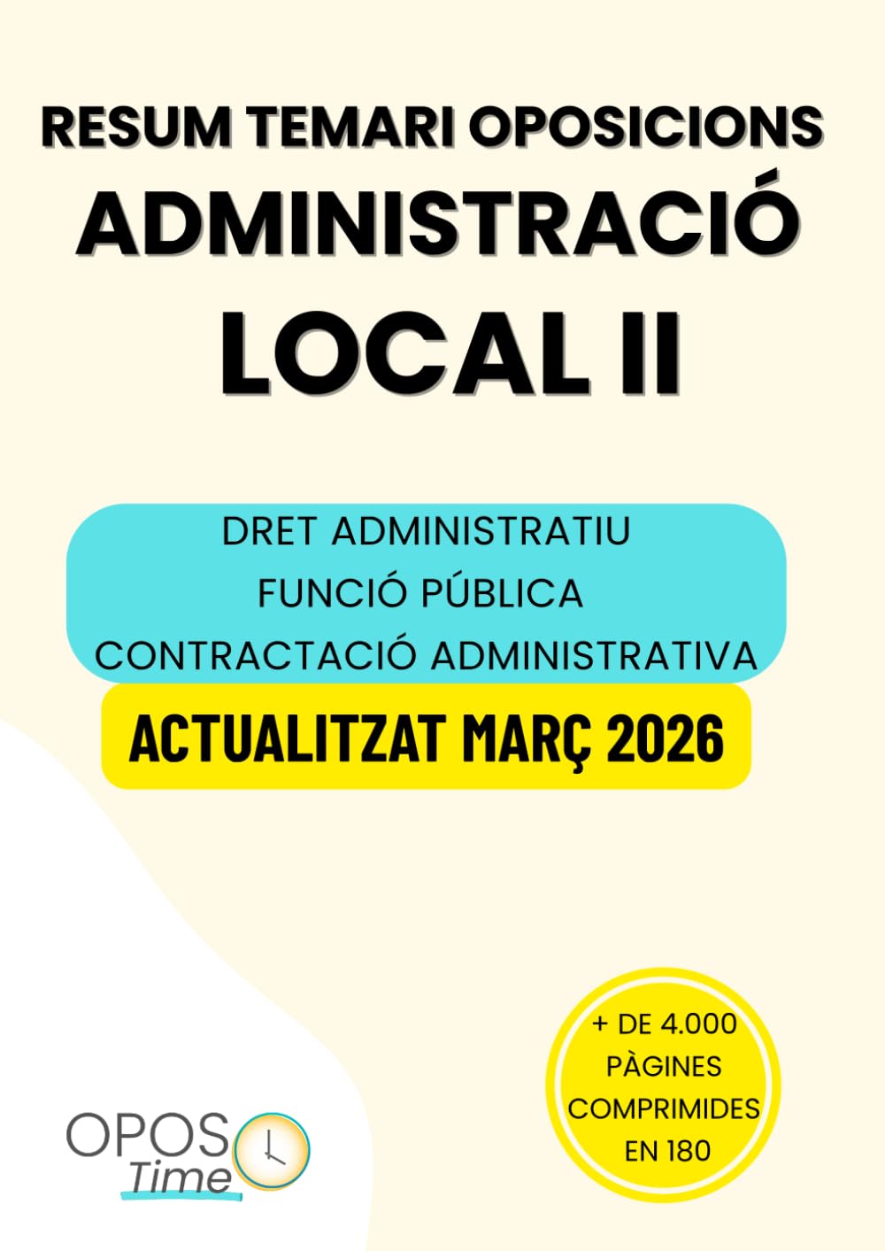 OPOSTIME. RESUM DEL TEMARI COMÚ D’OPOSICIONS A L’ADMINISTRACIÓ PÚBLICA LOCAL (PART II): Dret administratiu, Llei de transparència, Funció Pública, ... altres. ACTUALITZATS (RESÚMENES OPOSICIONES)