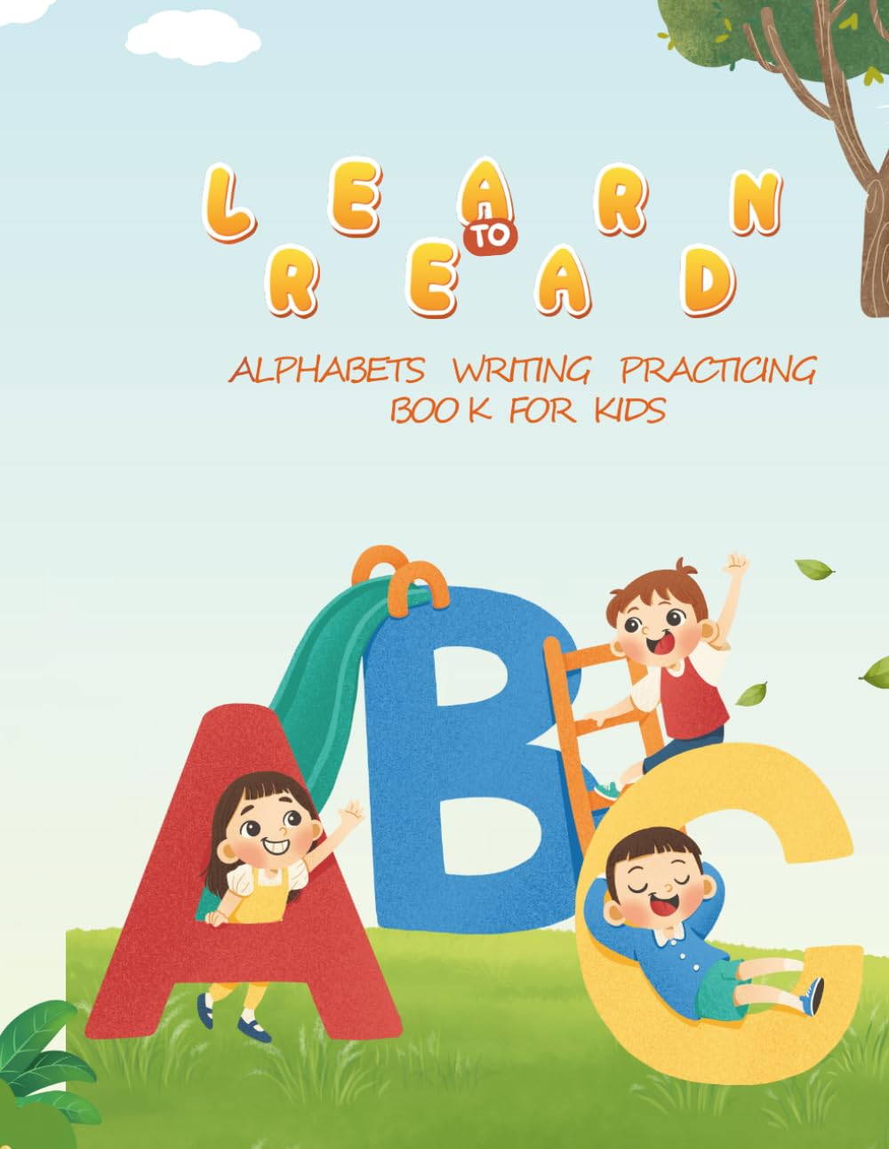 Learn,Read and Write Alphabets Book For Kids: A Complete Alphabet Workbook for Early Learners An All-in-One ABC Learning and Writing Practice Book