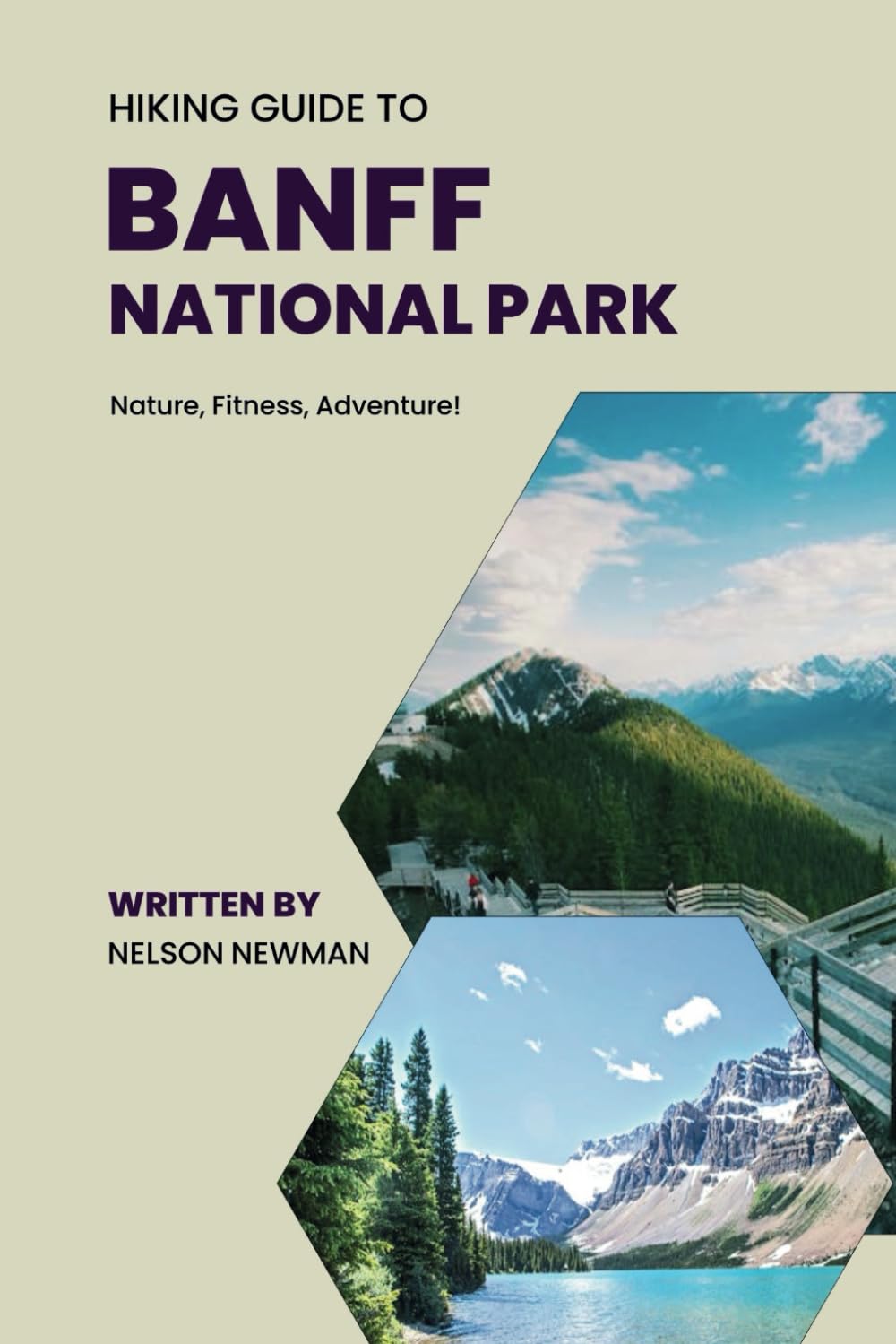 Hiking Guide To Banff National Park: Explore Nature Like Never Before (Top Hiking Destinations and Trails)