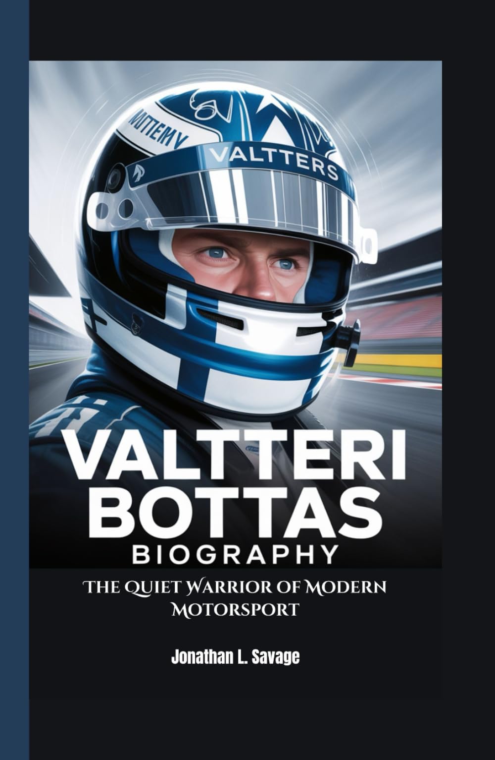 VALTTERI BOTTAS BIOGRAPHY: The Quiet Warrior of Modern Motorsport