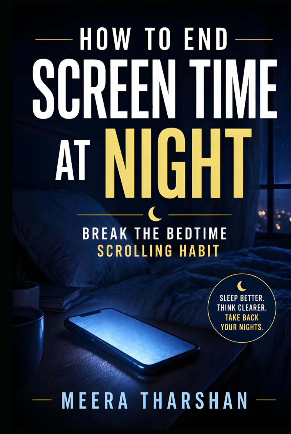 How to End Screen Time at Night: Break the Bedtime Scrolling Habit (The Screen Time Reset Series)