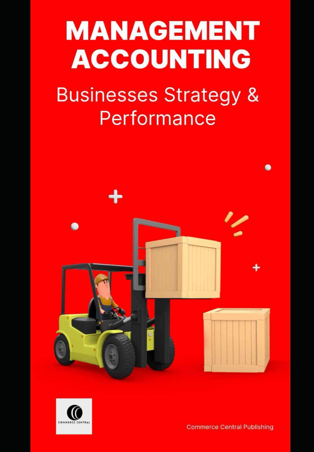 Management Accounting: Business Strategy & Performance