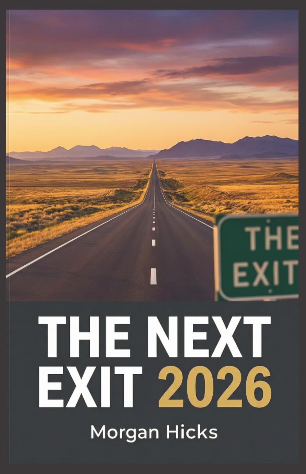 THE NEXT EXIT 2026: The Only Printed Road Trip Reference That Lists Every Interstate Stop, Fuel Station, Dining Option, and Overnight Stay Across America
