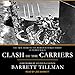 Clash of the Carriers: The True Story of the Marianas Turkey Shoot of World War II