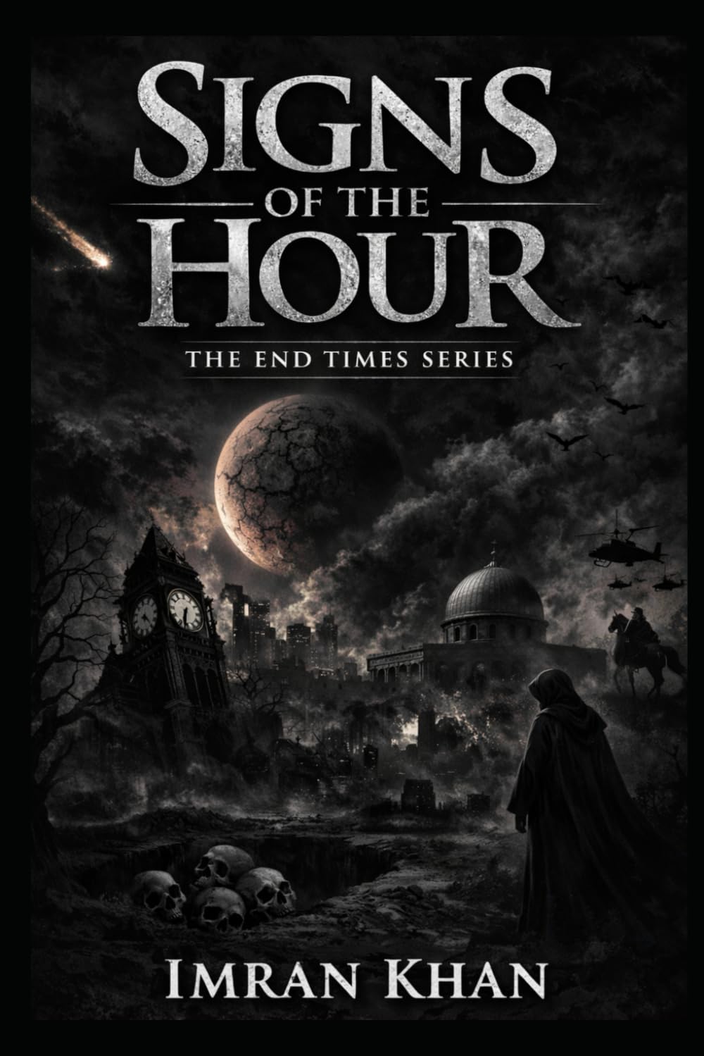 Signs of the Hour: The End Times Series: Authentic Islamic Prophecies on Qiyamah, Dajjal, and the Trials Before Judgment Day