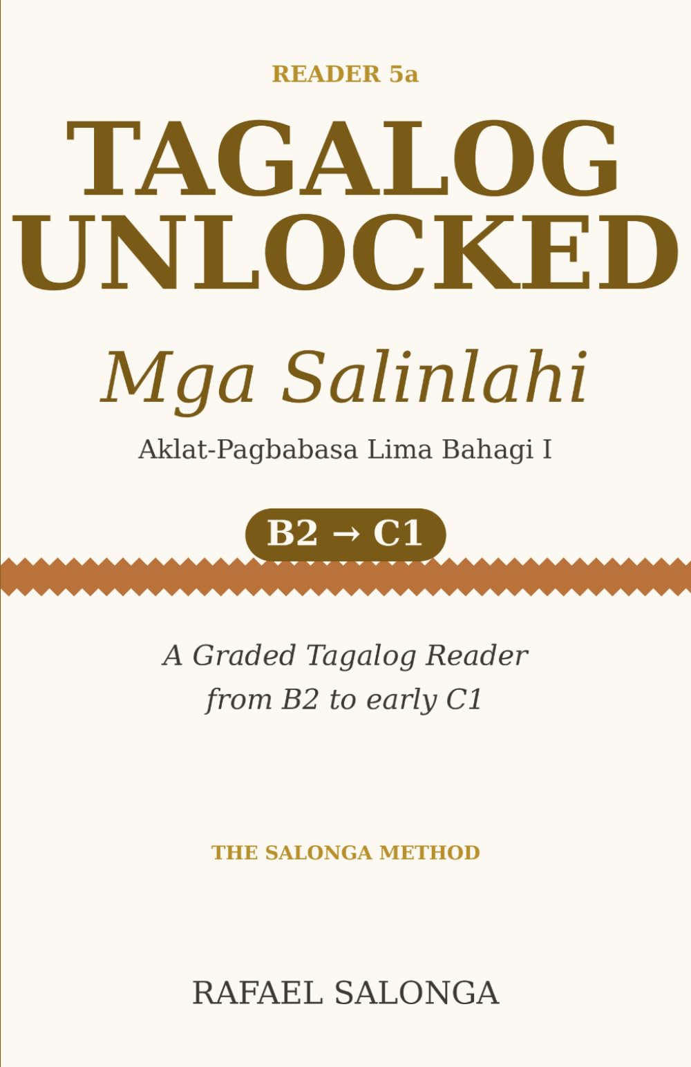 TAGALOG UNLOCKED: MASTERY - Mga Salinlahi (Reader 5a): A Graded Tagalog Reader from B2 to C1 — The Salonga Method
