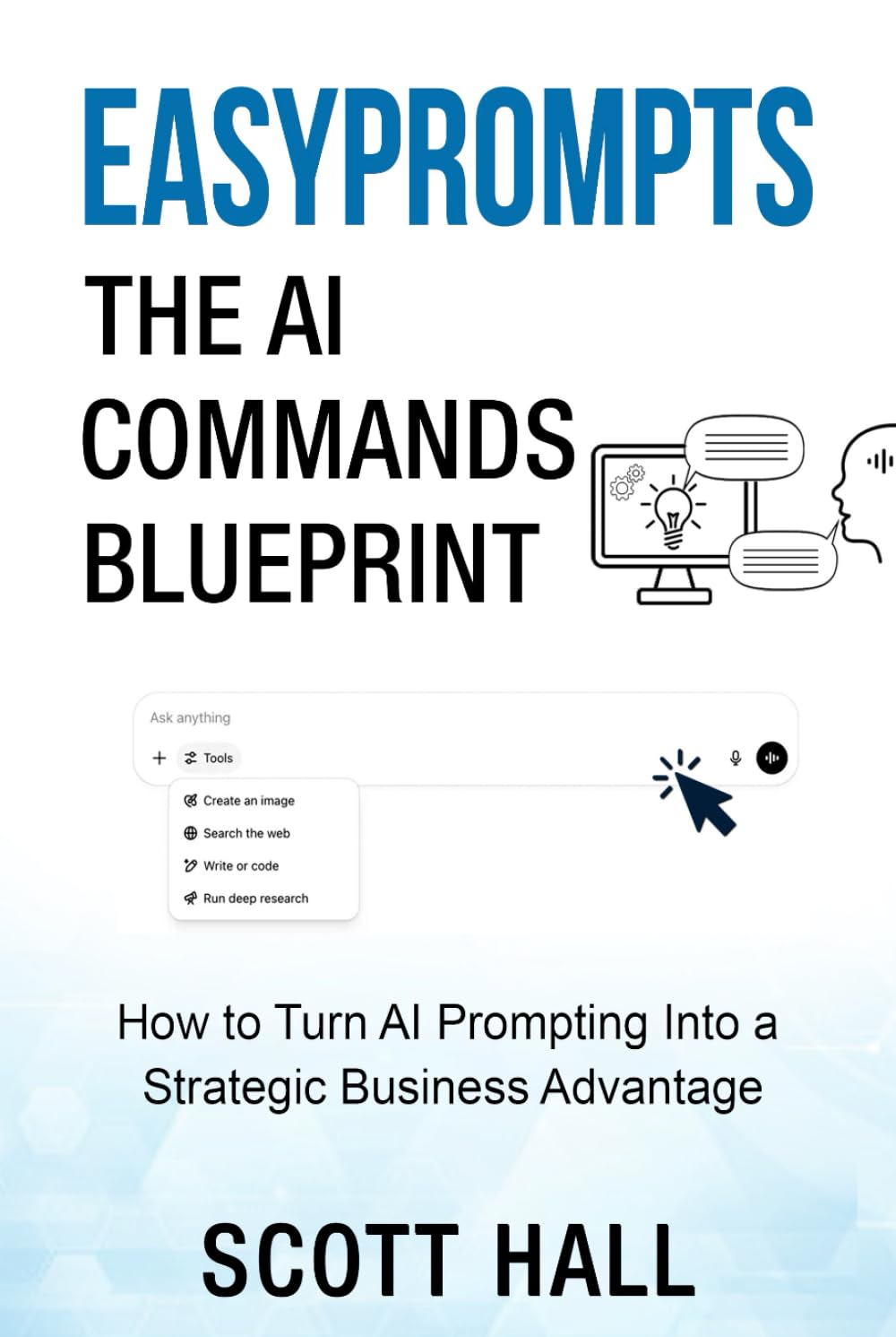 EasyPrompts: The AI Commands Blueprint: How to Turn AI Prompting into a Strategic Business Advantage
