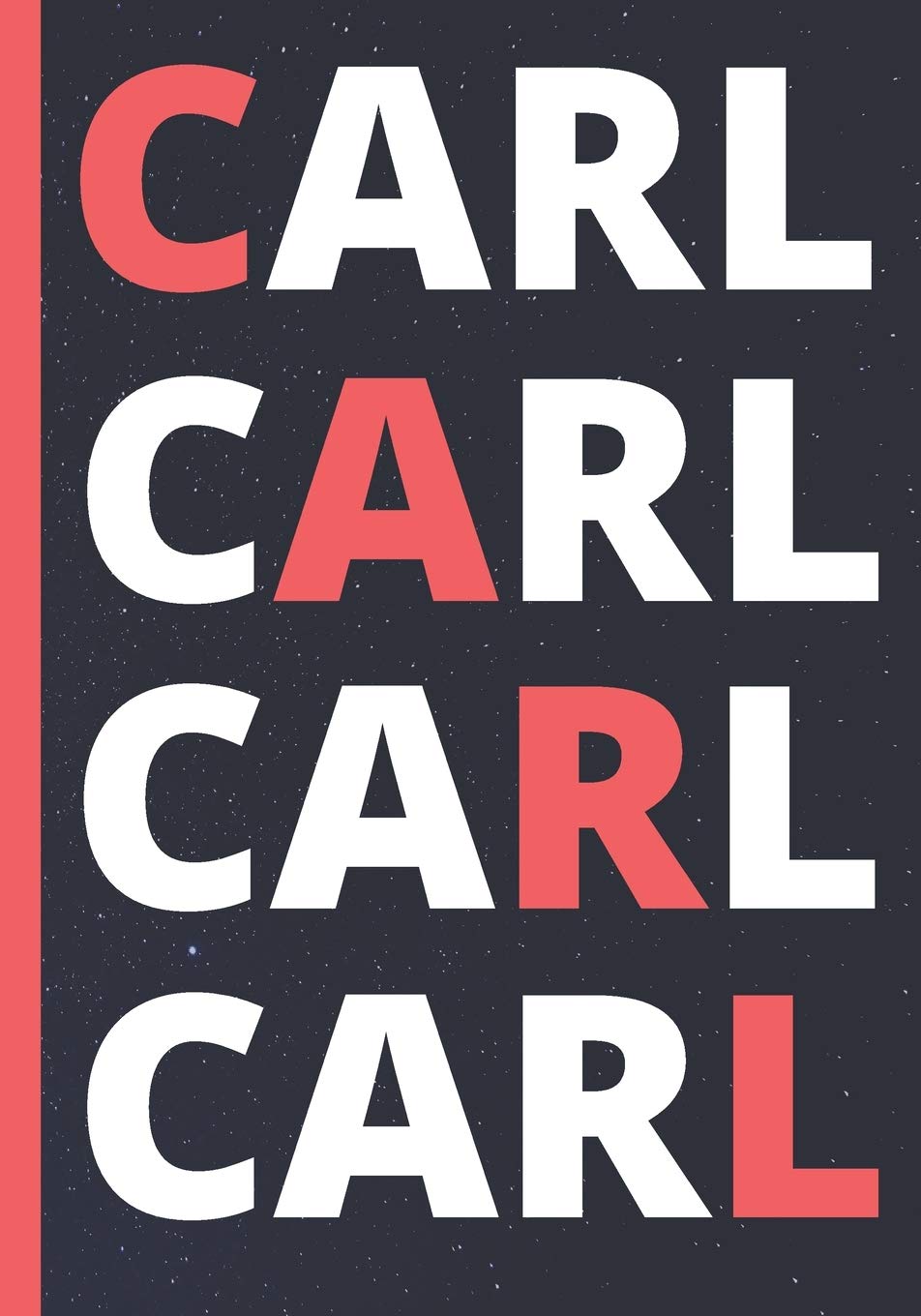 Carl: A Personalized Name Notebook To Journal