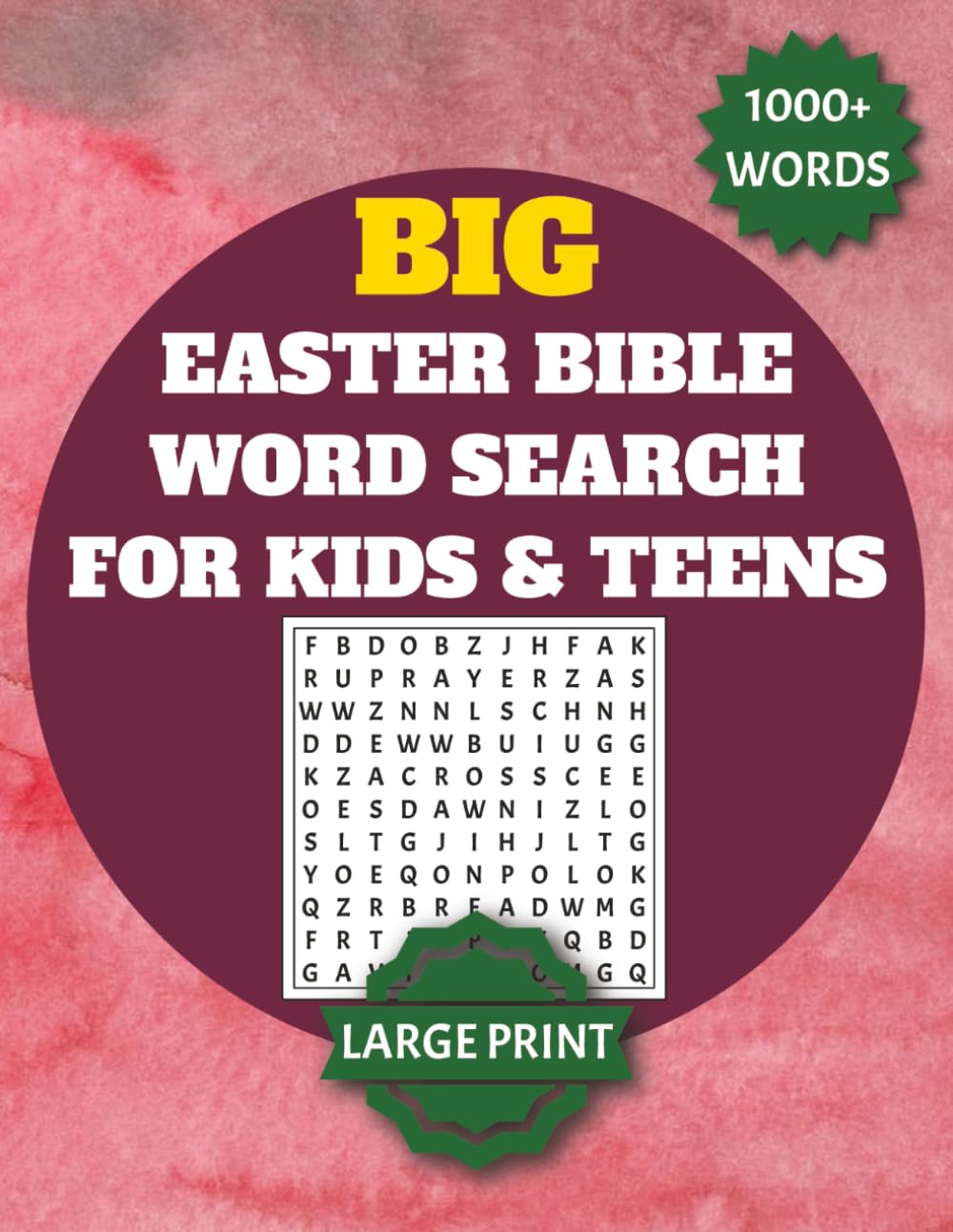 Big Easter Bible Word Search for Kids & Teens: 1000+ Words to Search | 60 Easter and Bible Word Search Puzzles