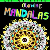 Glowing Mandalas: Mandalas with a Black Background: Volume 1 (Mandala Coloring Books For Adults) 1530869560 Book Cover