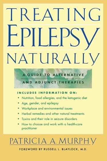 Treating Epilepsy Naturally: A Guide to Alternative and Adjunct Therapies