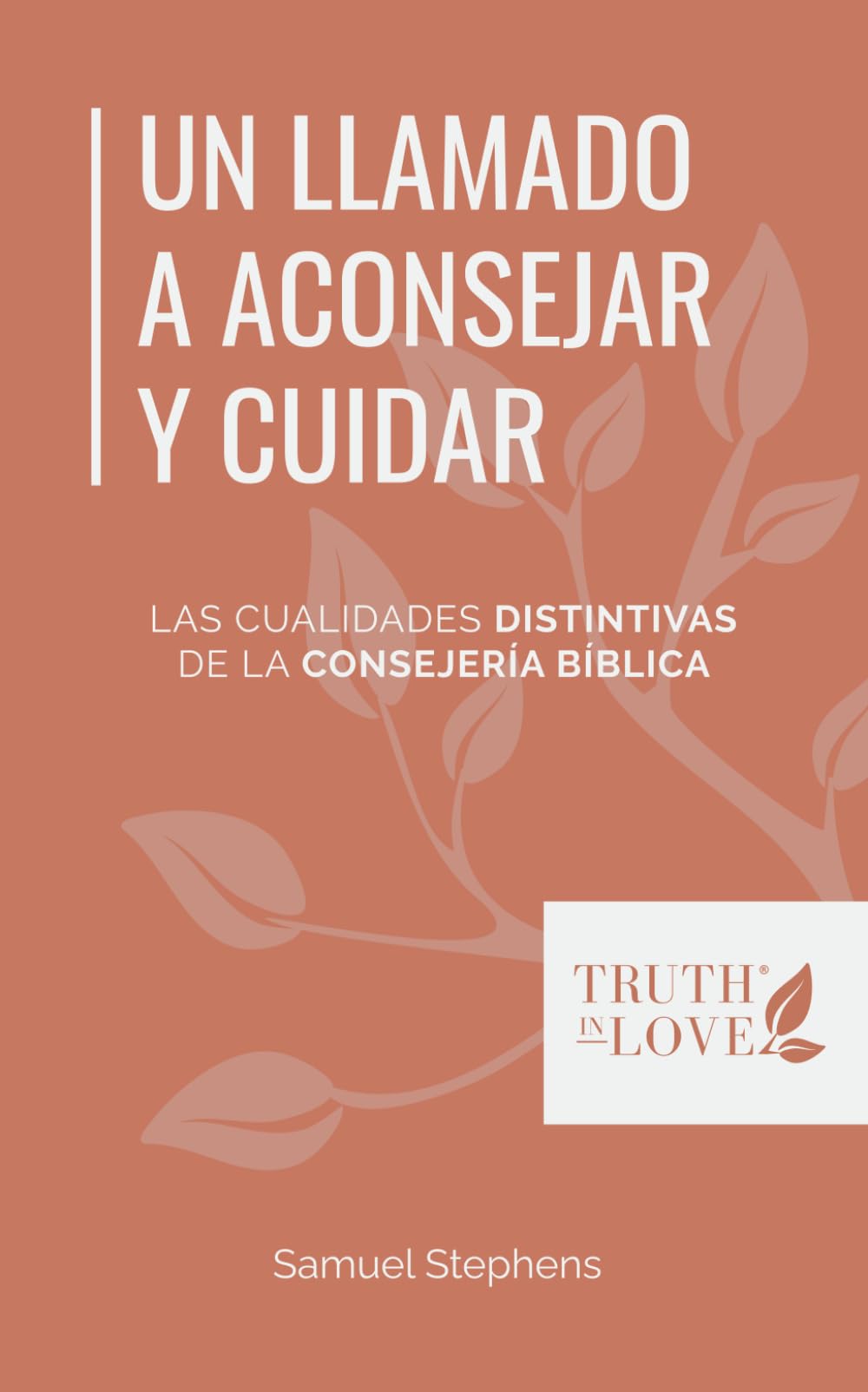 Un llamado a aconsejar y cuidar: Las cualidades distintivas de la consejería bíblica (La serie de soluciones bíblicas)