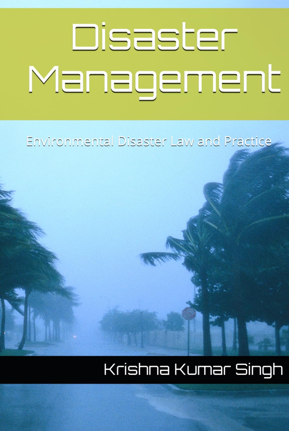 Disaster Management: Environmental Disaster Law and Practice
