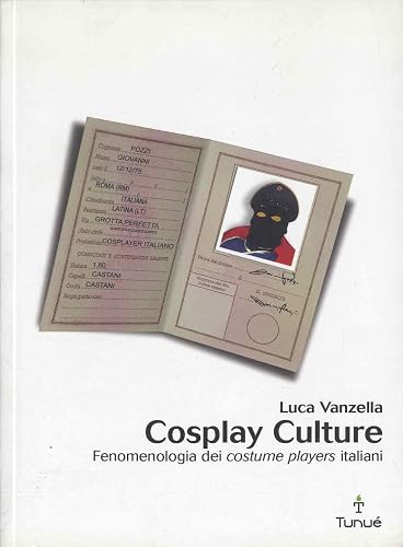 Cosplay culture. Fenomenologia dei costume players italiani
