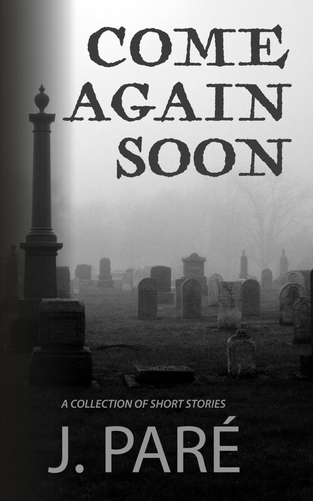 Come Again Soon: A Collection of Short Stories
