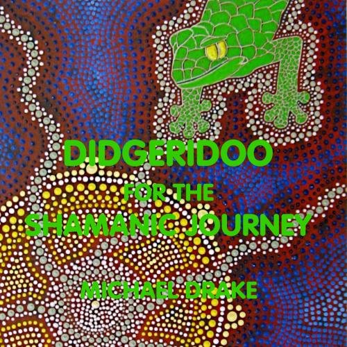 Didgeridoo for the Shamanic Journey