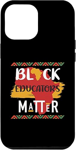 iPhone 12 Pro Max Black Educators Matter Black History Pride African Case iPhone 12 Pro Max Black Educators Matter Black History Pride African Case