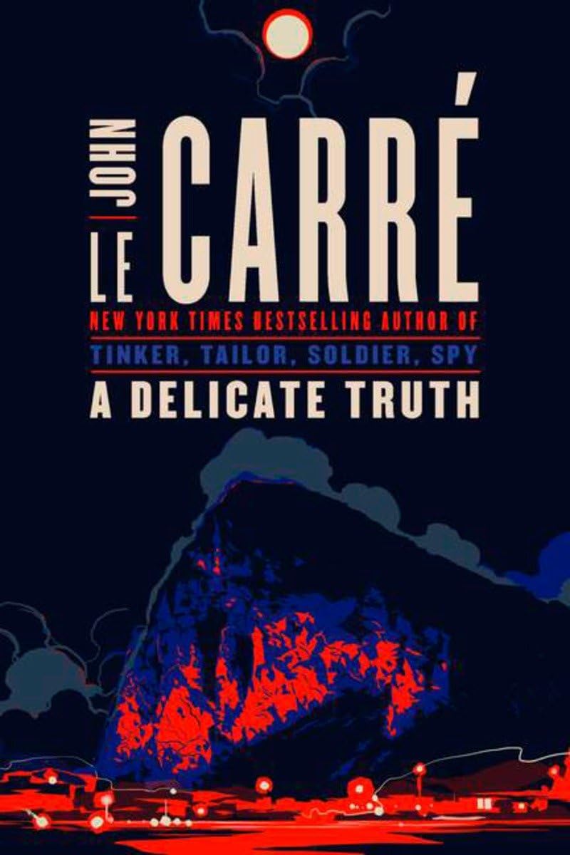 A Delicate Truth le Carr�, John